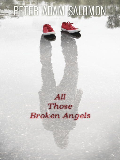 Title details for All Those Broken Angels by Peter Adam Salomon - Available